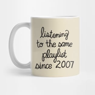 The Same Playlist (BLACK TEXT) Mug